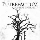 Putrefactum - Unsere Wahrheit