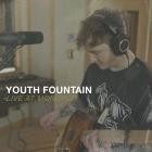 Youth Fountain - Live at Monarch