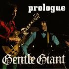 Gentle Giant - Prologue