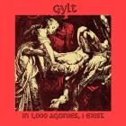 Gylt - - In 1,000 Agonies, I Exist  