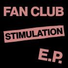 Fan Club - Stimulation E P 