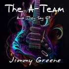 Jimmy Greene - The A-Team (And They Say EP)