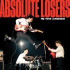 Absolute Losers - - In The Crowd  