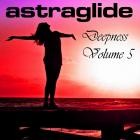 Astraglide - Astraglide Deepness, Vol  5