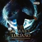 Bloody! - So Wavy Luciano