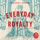 Anthony Raneri - Everyday Royalty