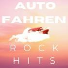 Auto Fahren - Rock Hits