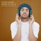 Craig David - Born To Do It