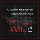Alexey Dunchyk & Linear Phase - Fading Shapes Split Series Vol  2