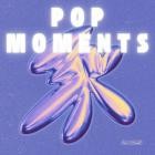 POP MOMENTS 2025