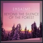 Ensaime - Beyond the Silence of the Forest