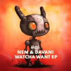 Nem& Davani - Watcha Want EP