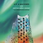 A R  & Machines - 7117 Another Green Journey: Live at Elbphilharmonie