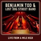 Benjamin Tod And Lost Dog Street Band - Live From A Mile High