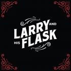 Larry And His Flask - - Untitled  
