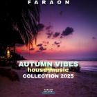 FaraoN x Touraj S - Autumn Vibes House Music Collection 2025