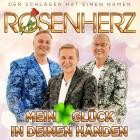 Rosenherz - Mein Glück In Deinen Händen