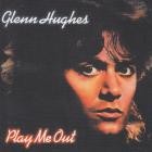 Glenn Hughes - - Play Me Out  