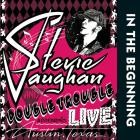 Stevie Ray Vaughan & Double Trouble - In The Beginning