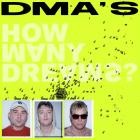 DMA'S - How Many Dreams