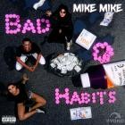 Mike Mike - Bad Habits