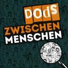 Dods - Zwischen MENSCHEN