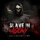 Slave In Agony - Hallucination