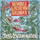 Batmobile & Peter Pan Speedrock - - Crosscontamination  