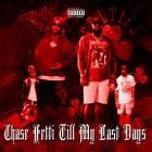 Chase Fetti X Last Days - Till My Last Days