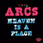 The Arcs - Heaven Is A Place