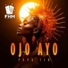 Papa Tin - Ojo Ayo