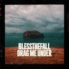 Blessthefall - DRAG ME UNDER feat Lochie Keogh Of Alpha Wolf