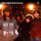 late night drive home - late night drive home on Audiotree (Live)