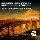 Michael Bounce with Miltenberg  Miltenberg - San Francisco Disco Beach