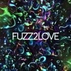 FUZZ2LOVE - Fuzz2Love
