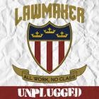 Lawmaker - All Work, No Class (Unplugged)