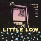 Little Low - Sunshine Guilt
