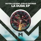 Victor Luciano  Evelio Escobar - La Duda EP