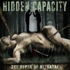 Hidden Capacity - The Depth Of Betrayal