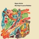 Ale Hop & Laura Robles - Agua dulce