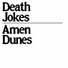 Amen Dunes - Death Jokes II