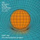 Will Gregory Moog Ensemble - Heat Ray: The Archimedes Project (Deluxe Edition)