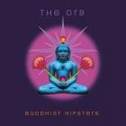 The Orb - Buddhist Hipsters