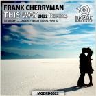 Frank Cherryman - This Way 2k22 (Remixes)