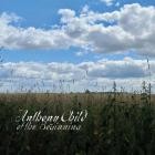 Anthony Child - of the Beginning