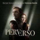 Vanessa Garde - Perverso (Original Motion Picture Soundtrack)