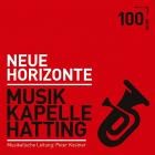 Musikkapelle Hatting - Neue Horizonte  100 Jahre