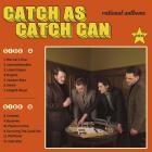 Catch As Catch Can - Rational Anthems