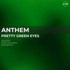 Anthem - Pretty Green Eyes