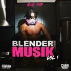 Big Txp - Blender Musik, Vol  1